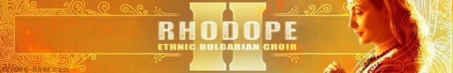 RHODOPE 2 Ethnic Bulgarian Choir.jpg RHODOPE 2 Ethnic Bulgarian Choir.jpg