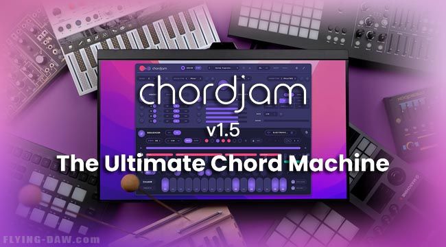 Audiomodern Chordjam 1 5 Flying DAW 